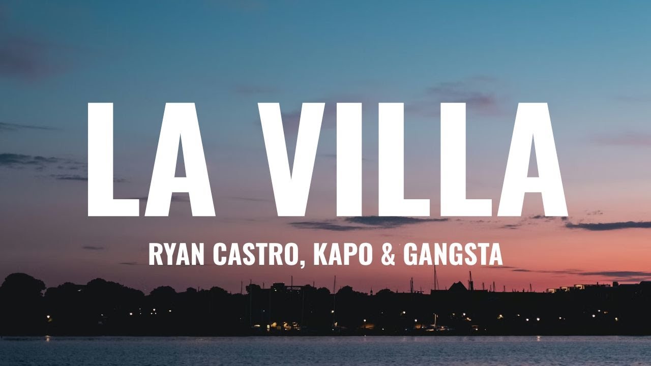 Ryan Castro - LA VILLA ft. Kapo & Gangsta (Lyrics)