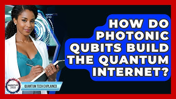 How Do Photonic Qubits Build The Quantum Internet? - Quantum Tech Explained