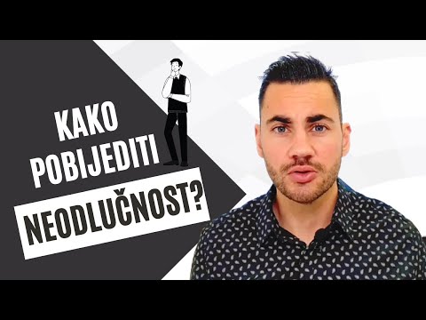 Video: Šta je odlučnost i neodlučnost?