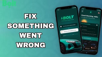 How To Fix And Solve Something Went Wrong On Bolt App | Final Solution