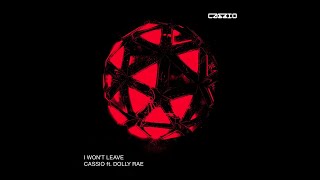 CASSIO ft. DOLLY RAE - I Won't Leave