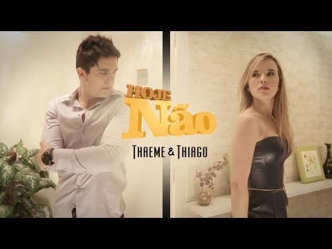 Thaeme & Thiago (part. Luan Santana) - Hoje não (Clipe Oficial)