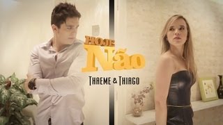 Thaeme & Thiago (part. Luan Santana) - Hoje não (Clipe Oficial) chords