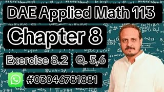 DAE Math 113 ||1st Year || Applied Mathematics 113 || Chapter 8 || Exercise 8.2 || Question no 5,6