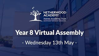 Year 8 Virtual Assembly - Wednesday 13th May