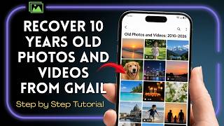 How to Recover Old Photos & Videos from Gmail on Android and iOS 2026