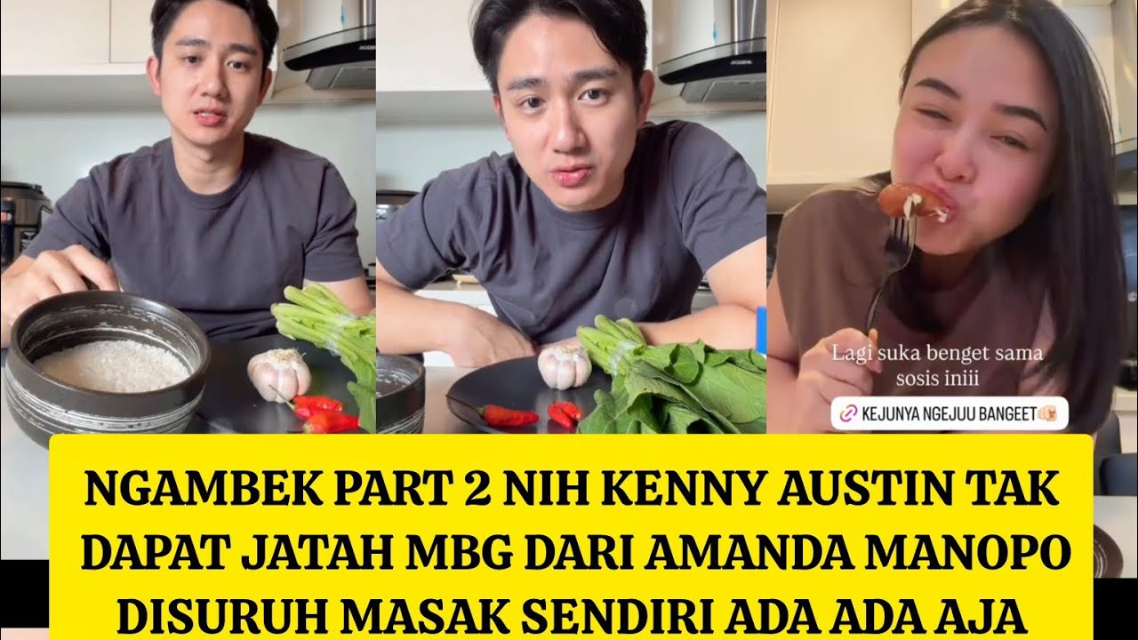 NGAMBEK PART 2 KENNY AUSTIN GAK DAPAT JATAH MBG DARI AMANDA MANOPO DISURUH MASAK SENDIRI ADA ADA AJA