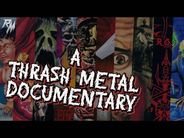 A Thrash Metal Documentary [Metallica, Anthrax, Kreator, Sepultura, Exodus, Motörhead & Venom] class=