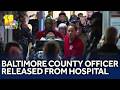 Baltimore County officer released from Shock Trauma