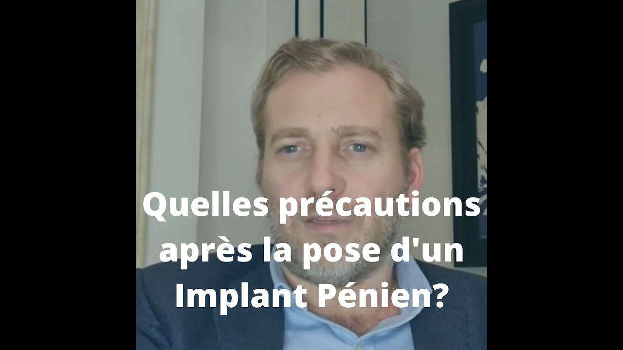 Dr Sébastien Beley : Implant Pénien, Quelles précautions après la pose d'un Implant Pénien?