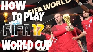 HOW TO PLAY WORLD CUP IN FIFA 17 TUTORIAL screenshot 5