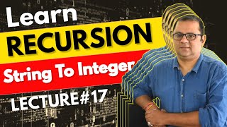 #17 | String To Integer Using Recursion| DSA Placement Series🔥