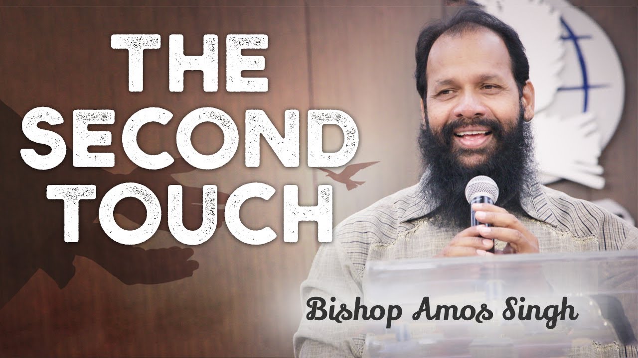 Bishop Amos Singh The Second Touch 11 3 2018 Youtube