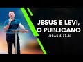 Jesus e levi o publicano  lucas 52732  pregaoculto  pr joo paulo quintela