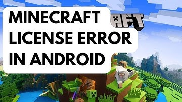 How To Fix Minecraft License Error In Android