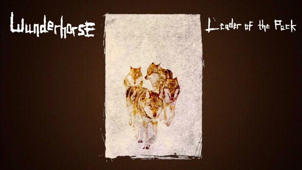 Wunderhorse - Leader Of The Pack Wunderhorse - Leader Of The Pack