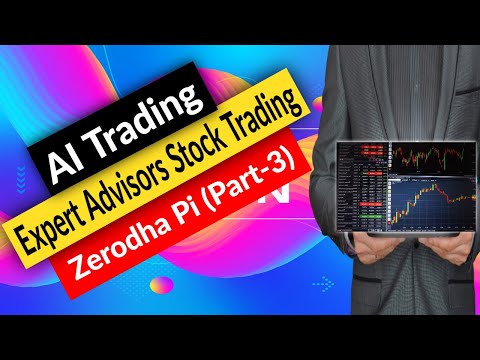 Artificial Intelligence Stock Trading || Expert Advisors Stock Trading || Zerodha Pi Part - 3