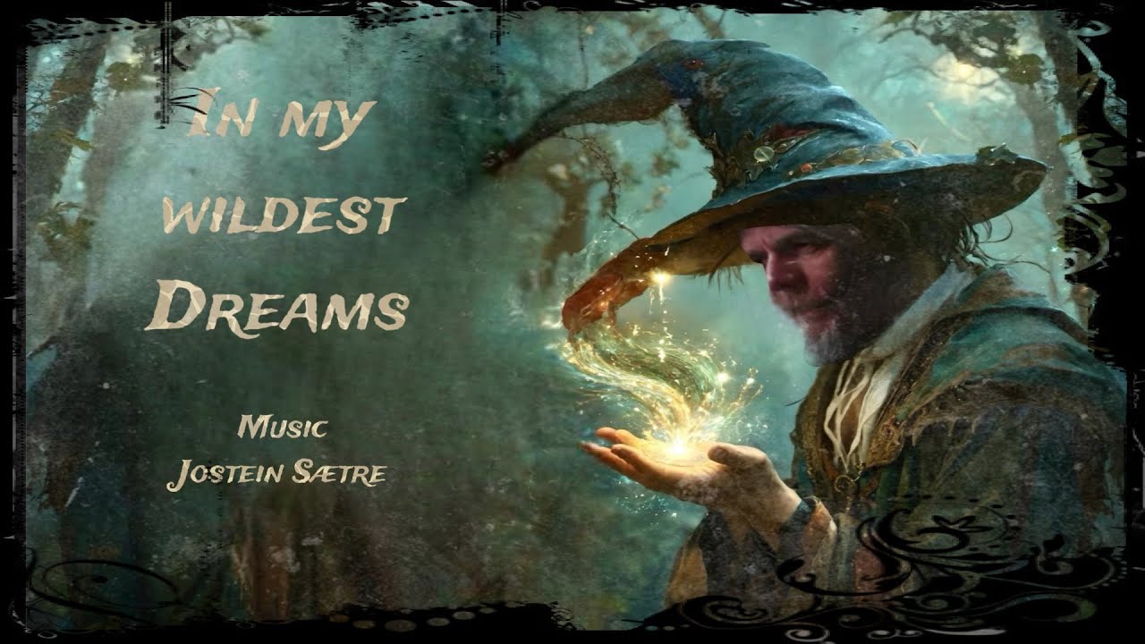 "In my wildest dreams" Music Jostein Sætre - YouTube