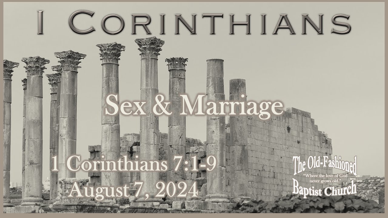 024 - 1 Corinthians 7:1-9 Sex & Marriage | Wednesday Bible Study ...