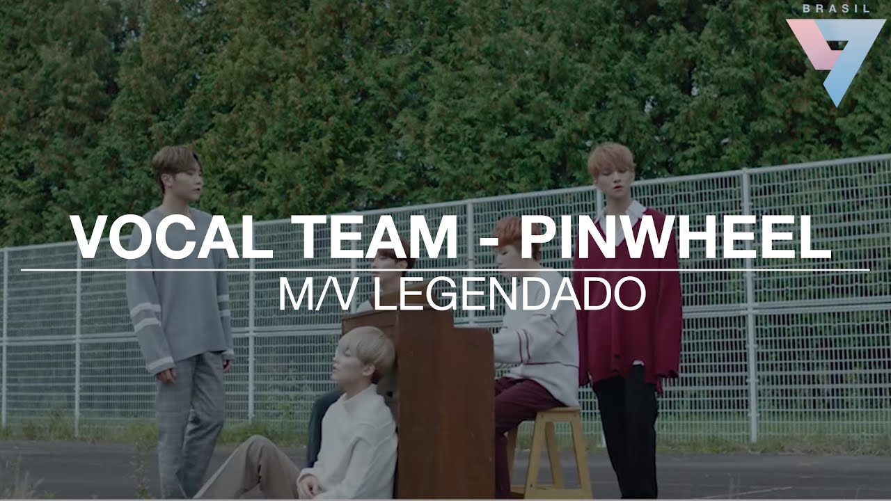 [M/V] SEVENTEEN(세븐틴) _ SVT VOCAL TEAM - Pinwheel [Legendado PT-BR ...
