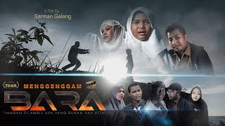 Film Menggenggam BARA - Sarman Galang