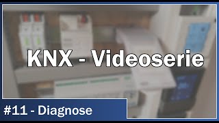 KNX Video Series - #11 Diagnostics: Troubleshooting with ETS6