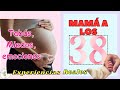 MI HISTORIA: MAMÁ A LOS 38 AÑOS TABUS,MIEDOS,EMOCIONES/TODO SOBRE LA MATERNIDAD Y MODA HAY CAMBIOS?