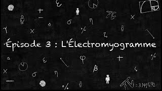 L'Électromyogramme ou EMG