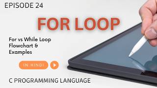 Episode 24- For Loop in C | Difference Between For and While Loop | Flowchart Explain, #coding #cse