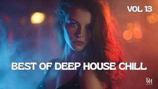 Best Of Deep House Chill Vibes 2025  Vol 13   Dm Creation