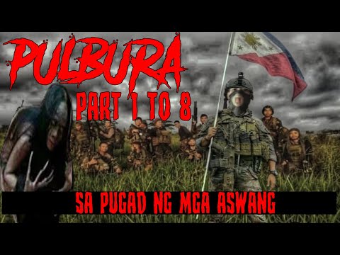 PULBURA PART 1 TO 8 | SA PUGAD NG MGA ASWANG | ASWANG TRUE STORY