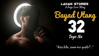 BAYAD UTANG | Ep.32 | TAYO NA | Big Boss Lakan Stories | Pinoy BL Story #blseries #blstory