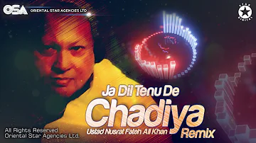 Ja Dil Tenu De Chadiya (Remix) | Nusrat Fateh Ali Khan | complete full version | OSA Worldwide