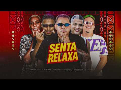 GEORGE GIGI, O KORINGA, ROMULO CHAVOSO, ARTHURZINHO BATEDEIRA Ft. Mc Gw - SENTA RELAXA
