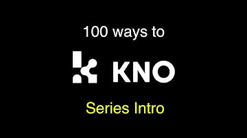 100 ways to Kno Intro