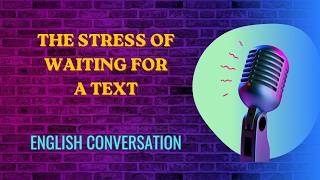 Why The Typing Bubble Causes So Much Anxiety | B2 English Conversation #LearnEnglish #SpeakEnglish