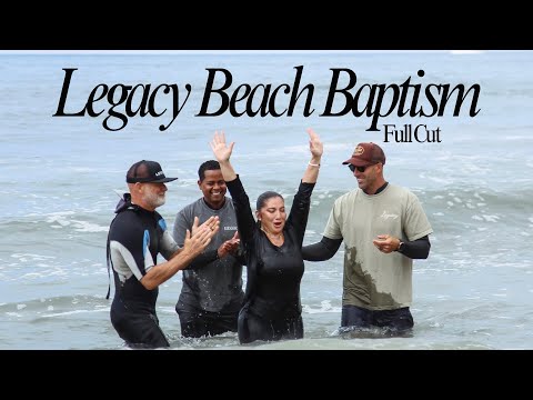 Legacy beach baptism "Full Cut" // August 9, 2025