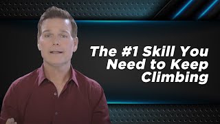 The #1 Skill You Need to Keep Climbing