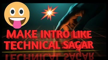How to make Intro like TECHNICAL SAGAR on Android in Hindi/Urdu||Gupta mechanical