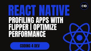Profiling React Native Apps with Flipper | Debug & Optimize Performance