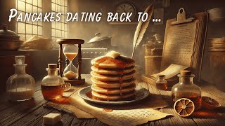 The Hidden History Of Pancakes