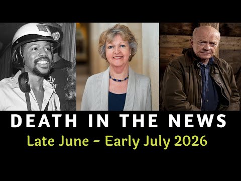 Who Died This Week | July 2026 #1 Celebrity Deaths & More