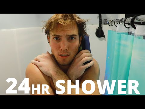 I SHOWERED FOR 24 HOURS STRAIGHT