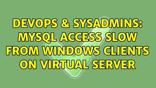 Celebrity DevOps & SysAdmins: MySQL access slow from windows clients on virtual server Net Worth