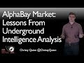 AlphaBay Market: Lessons From Underground Intelligence Analysis - SANS CTI Summit 2018