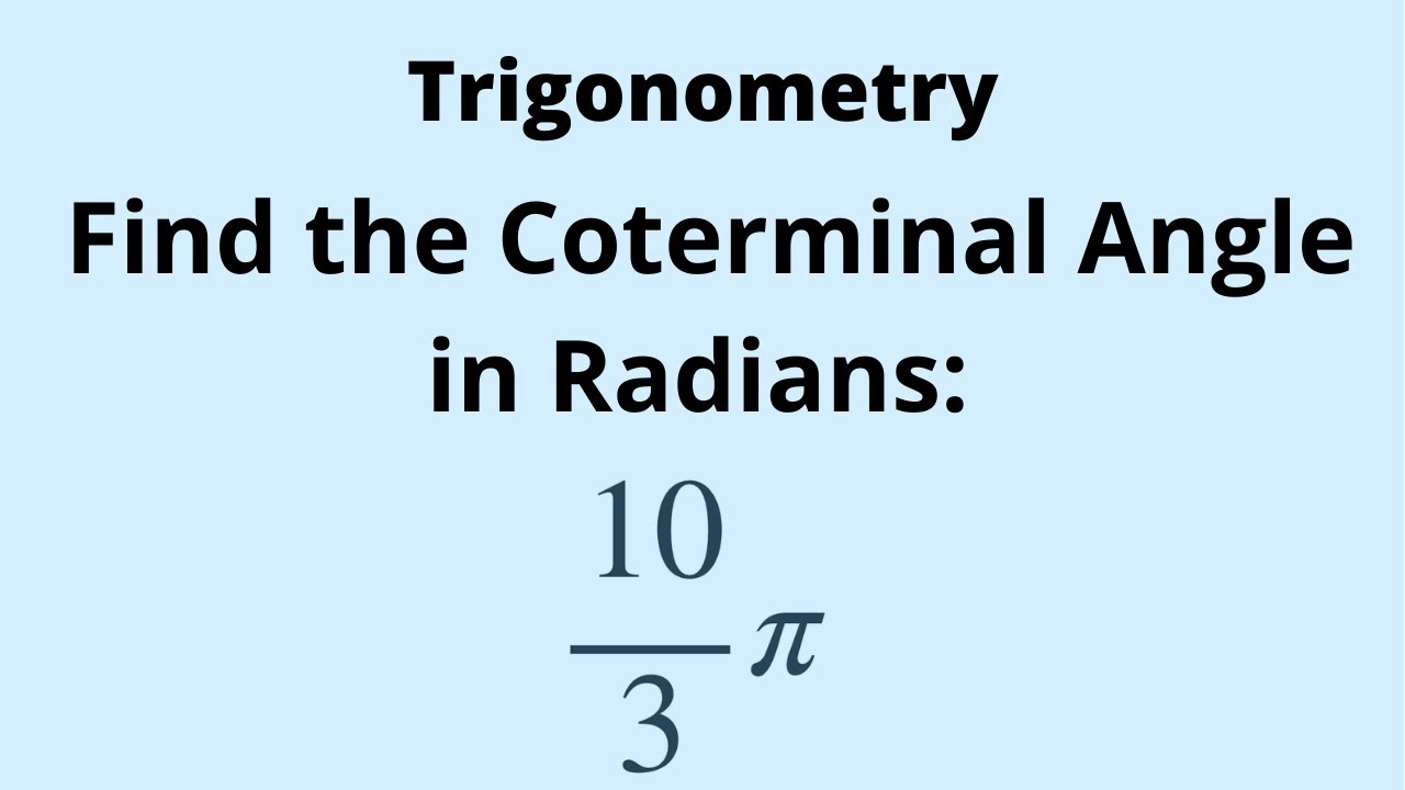Trigonometry Finding The Coterminal Angle In Radians Greater Than 2 trigonometry-finding-the-coterminal-angle-in-radians-greater-than-2