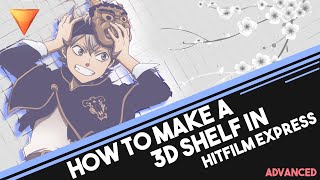 Advanced - How To Make A 3D Shelf In Hitfilm Express
