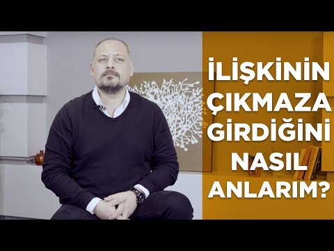 İLİŞKİNİN ÇIKMAZA GİRDİĞİNİ NASIL ANLARIM? - Tuna Tüner