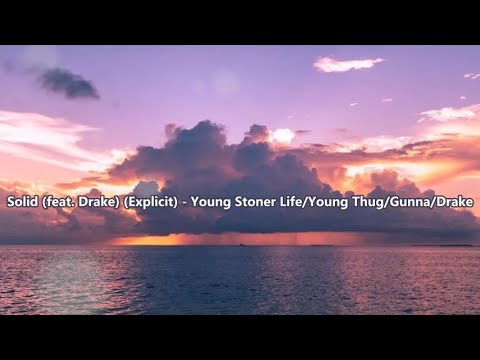 Solid (feat. Drake) (Explicit) - Young Stoner Life/Young Thug/Gunna/Drake(lyrics)