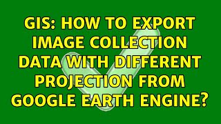 GIS: How to export image collection data with different projection from Google Earth Engine?